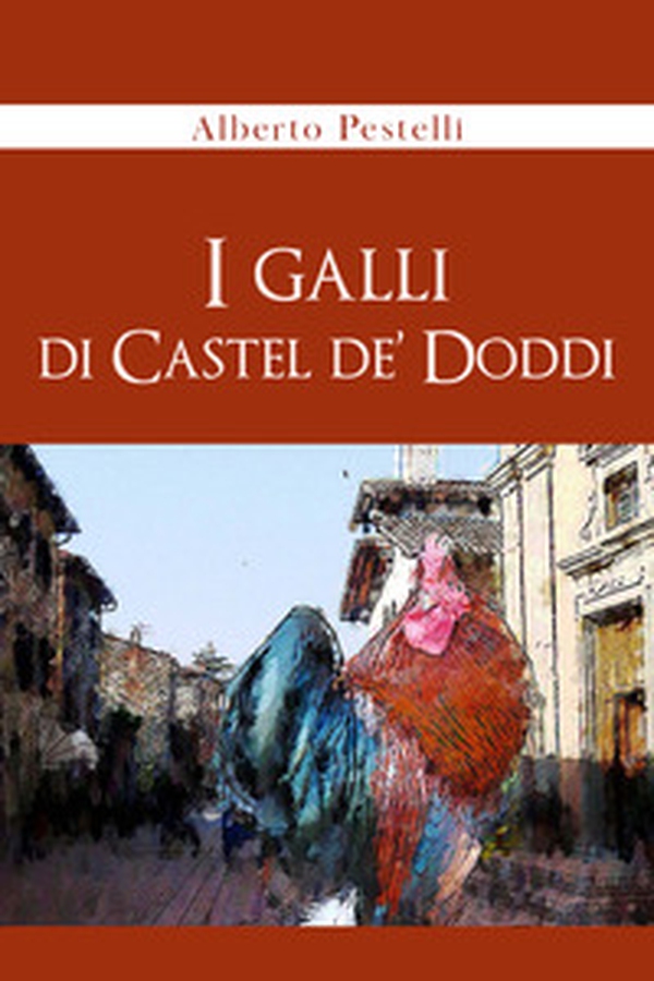 I galli di Castel de' Doddi - Librerie.coop I galli di Castel de' Doddi - Librerie.coop
