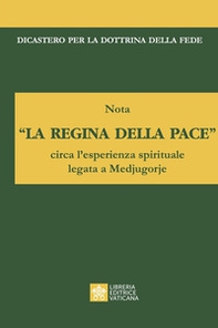 «La regina della pace». Nota circa l'esperienza spirituale legata a Medjugorje - Librerie.coop