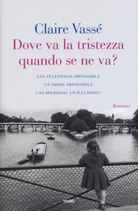 Dove va la tristezza quando se ne va? - Librerie.coop Dove va la tristezza quando se ne va? - Librerie.coop