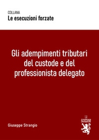 Gli adempimenti tributari del custode e del professionista delegato - Librerie.coop