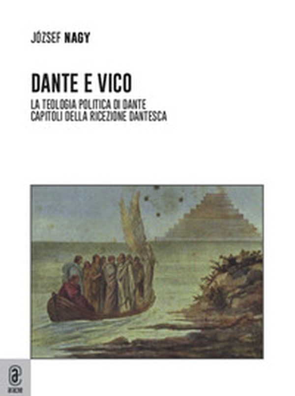 Dante e Vico. La teologia politica di Dante. Capitoli della ricezione dantesca - Librerie.coop Dante e Vico. La teologia politica di Dante. Capitoli della ricezione dantesca - Librerie.coop