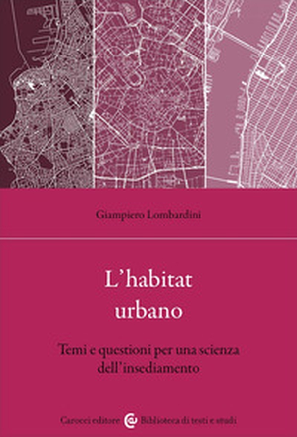 L'habitat urbano. Temi e questioni per una scienza dell'insediamento - Librerie.coop L'habitat urbano. Temi e questioni per una scienza dell'insediamento - Librerie.coop