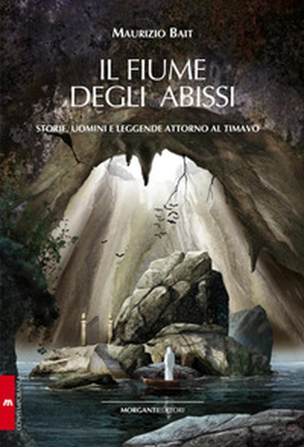 Il fiume degli abissi. Storia, uomini e leggende attorno al Timavo - Librerie.coop Il fiume degli abissi. Storia, uomini e leggende attorno al Timavo - Librerie.coop