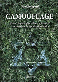 Camouflage. Come una famiglia italiana mimetizzò, ma preservò, la sua identità ebraica - Librerie.coop