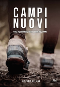 Campi nuovi. Cosa ho imparato negli ultimi dieci anni - Librerie.coop