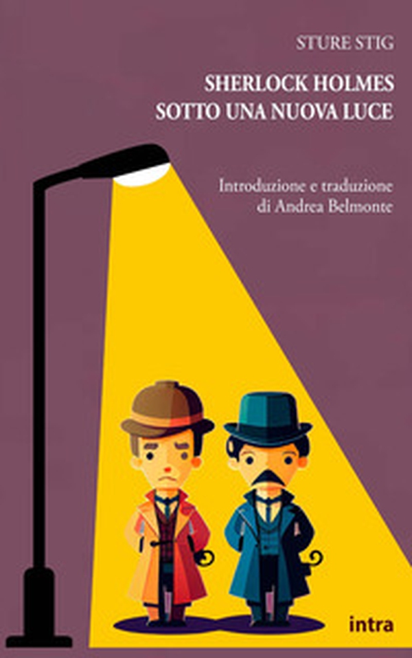 Sherlock Holmes sotto una nuova luce - Librerie.coop Sherlock Holmes sotto una nuova luce - Librerie.coop