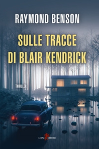 Sulle tracce di Blair Kendrick - Librerie.coop