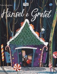 Hänsel e Gretel. Fiabe intagliate - Librerie.coop