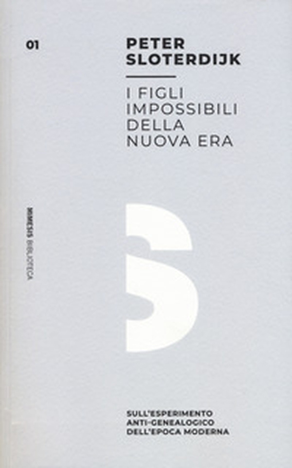 I figli impossibili della nuova era. Sull'esperimento anti-genealogico dell'epoca moderna - Librerie.coop I figli impossibili della nuova era. Sull'esperimento anti-genealogico dell'epoca moderna - Librerie.coop