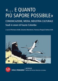 "...e quanto più sapore possibile". Comunicazione, media, industria culturale - Librerie.coop