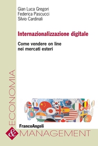Internazionalizzazione digitale. Come vendere on line nei mercati esteri - Librerie.coop Internazionalizzazione digitale. Come vendere on line nei mercati esteri - Librerie.coop