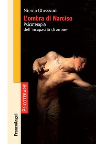 L'ombra di Narciso. Psicoterapia dell'incapacità di amare - Librerie.coop