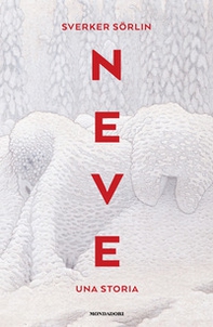 Neve. Una storia - Librerie.coop