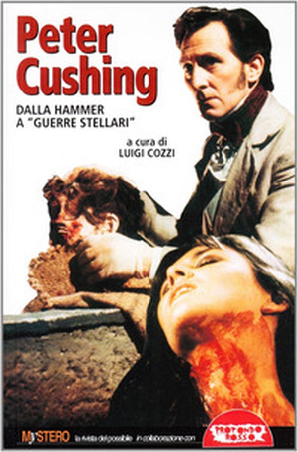 Peter Cushing. Dalla Hammer a Guerre stellari - Librerie.coop Peter Cushing. Dalla Hammer a Guerre stellari - Librerie.coop
