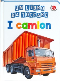 I camion. Un libro da toccare - Librerie.coop