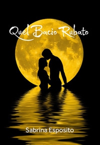 Quel bacio rubato - Librerie.coop