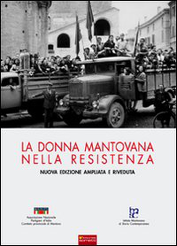 La donna mantovana nella Resistenza - Librerie.coop La donna mantovana nella Resistenza - Librerie.coop