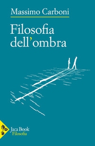 Filosofia dell'ombra - Librerie.coop Filosofia dell'ombra - Librerie.coop