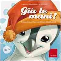 Giù le mani! Il pinguino Leo impara a difendersi dagli adulti - Librerie.coop Giù le mani! Il pinguino Leo impara a difendersi dagli adulti - Librerie.coop