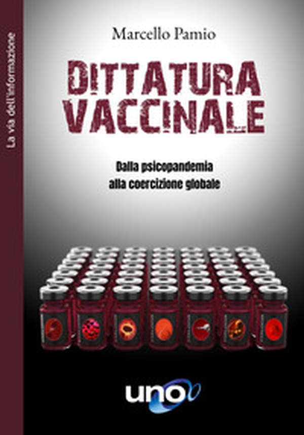 Dittatura vaccinale. Dalla psicopandemia alla coercizione globale - Librerie.coop Dittatura vaccinale. Dalla psicopandemia alla coercizione globale - Librerie.coop