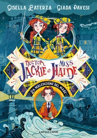 La maledizione del mare. Doctor Jackie e Miss Haide - Librerie.coop La maledizione del mare. Doctor Jackie e Miss Haide - Librerie.coop