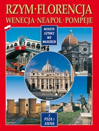 Città d'arte in Italia. Roma, Firenze, Venezia, Napoli, Pompei, Pisa e Siena. Ediz. polacca - Librerie.coop Città d'arte in Italia. Roma, Firenze, Venezia, Napoli, Pompei, Pisa e Siena. Ediz. polacca - Librerie.coop