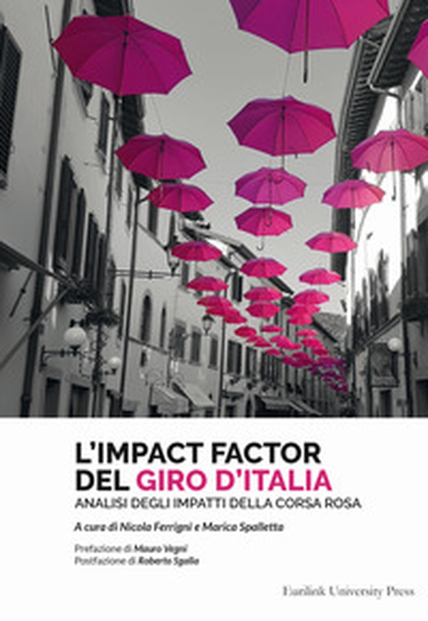L'impact factor del Giro d'Italia. Analisi degli impatti della Corsa Rosa - Librerie.coop L'impact factor del Giro d'Italia. Analisi degli impatti della Corsa Rosa - Librerie.coop