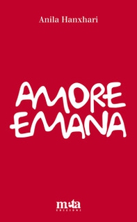 Amore emana. Dialogo in versi sull'amore - Librerie.coop