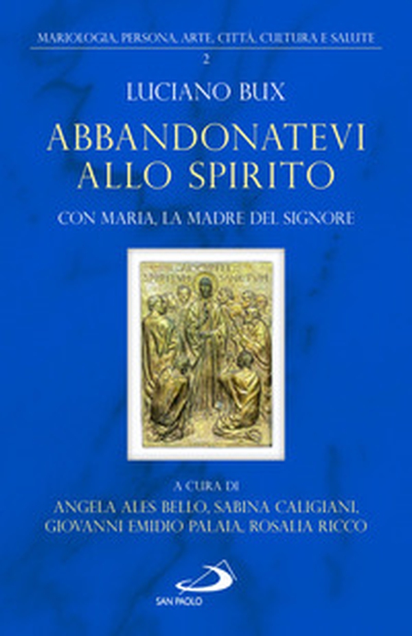 Abbandonatevi allo Spirito. Con Maria, la Madre del Signore - Librerie.coop Abbandonatevi allo Spirito. Con Maria, la Madre del Signore - Librerie.coop