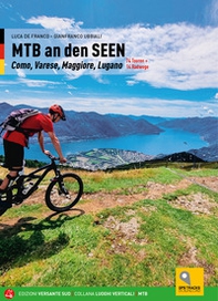 Mountain bike sui laghi. 69 itinerari tra il Canton Ticino e i lagni Maggiore, di Varese, Lugano e Como. Ediz. tedesca - Librerie.coop