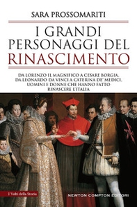I grandi personaggi del Rinascimento. Da Lorenzo il Magnifico a Cesare Borgia, da Leonardo da Vinci a Caterina de' Medici, uomini e donne che hanno fatto rinascere l'Italia - Librerie.coop I grandi personaggi del Rinascimento. Da Lorenzo il Magnifico a Cesare Borgia, da Leonardo da Vinci a Caterina de' Medici, uomini e donne che hanno fatto rinascere l'Italia - Librerie.coop