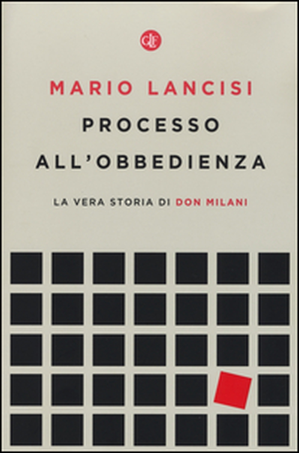 Processo all'obbedienza. La vera storia di don Milani - Librerie.coop Processo all'obbedienza. La vera storia di don Milani - Librerie.coop