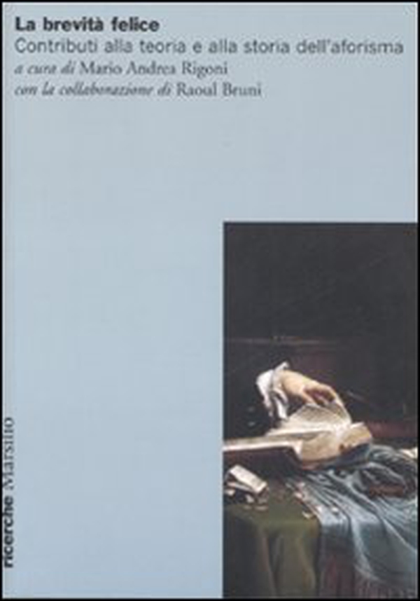 La brevità felice. Contributi alla teoria e alla storia dell'aforisma - Librerie.coop La brevità felice. Contributi alla teoria e alla storia dell'aforisma - Librerie.coop