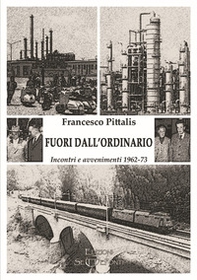 Fuori dall'ordinario. Incontri e avvenimenti 1962-73 - Librerie.coop