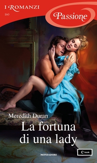 La fortuna di una lady (I Romanzi Passione) - Librerie.coop