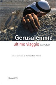 Gerusalemme. Ultimo viaggio. Nove diari - Librerie.coop