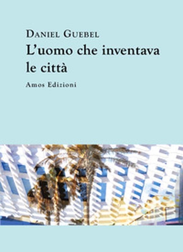 L'uomo che inventava le città - Librerie.coop L'uomo che inventava le città - Librerie.coop