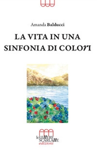 La vita in una sinfonia di colori - Librerie.coop