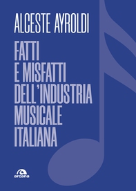 Fatti e misfatti dell'industria musicale italiana - Librerie.coop
