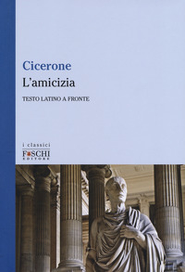 L'amicizia. Testo latino a fronte - Librerie.coop L'amicizia. Testo latino a fronte - Librerie.coop