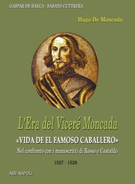 L'era del viceré Moncada: Hugo de Moncada (1527-1528). Asburgo di Spagna - Vol. 4 - Librerie.coop