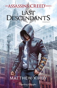 Assassin's Creed. Last descendants - Vol. 1 - Librerie.coop