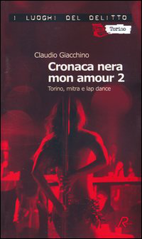 Cronaca nera mon amour. Le inchieste di Clara Chevalley - Vol. 2 - Librerie.coop Cronaca nera mon amour. Le inchieste di Clara Chevalley - Vol. 2 - Librerie.coop