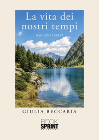 La vita dei nostri tempi - Librerie.coop