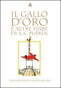 Il gallo d'oro e altre fiabe - Librerie.coop Il gallo d'oro e altre fiabe - Librerie.coop