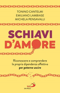 Schiavi d'amore. Riconoscere e comprendere la propria dipendenza affettiva per poterne uscire - Librerie.coop Schiavi d'amore. Riconoscere e comprendere la propria dipendenza affettiva per poterne uscire - Librerie.coop