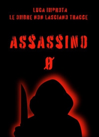 Le ombre non lasciano tracce. Assassino zero - Librerie.coop