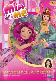 I misteri della foresta. Mia and me - Librerie.coop