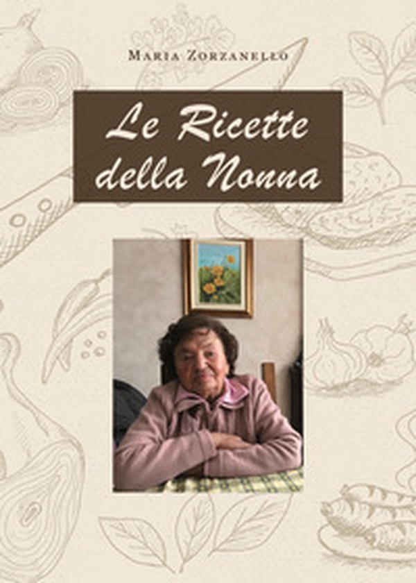 Le ricette della nonna - Librerie.coop Le ricette della nonna - Librerie.coop