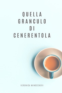 Quella granculo di Cenerentola - Librerie.coop